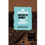 Bir Müslüman Kur'an ve Sünnet'e Nasıl Bakmalı? - Mevlüde Aktay - Beyan Yayınları