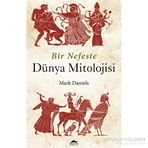 Bir Nefeste Dünya Mitolojisi - Mark Daniels