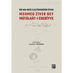 Bir Nesil Eleştirmeninin Kitabı - Mehmed Ziver Bey Mütalaat-ı Edebiyye - İbrahim Özakman
