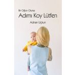 Bir Oğlun Olursa Adımı Koy Lütfen - Luna Yayınları
