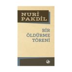 Bir Öldürme Töreni - Nuri Pakdil