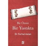 Bir Ömür Bir Yastıkta / Dr. Ferhat Aslan