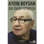 BIR ÖMÜR YETMIYOR - AYDIN BOYSAN