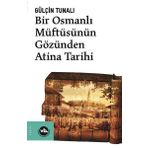 Bir Osmanlı Müftüsünün Gözünden Atina Tarihi Vakıfbank Kültür Yayınları