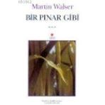 BIR PINAR GIBI - MARTIN WALSER