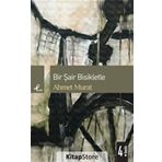 BIR ŞAİR BISIKLETLE - AHMET MURAT