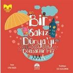 Bir Sakız Dünyayı Dolaşabilir mi? - Utku Haser