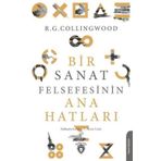 Bir Sanat Felsefesinin Ana Hatları - Robin George Collingwood