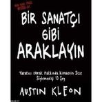 BIR SANATÇI GIBI ARAKLAYIN - AUSTIN KLEON