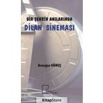 Bir Şehrin Anılarında Dilan Sineması - Armağan Güneş