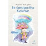 Bir Şemsiyem Olsa Kuşlardan - Mustafa Ruhi Şirin