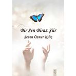 Bir Sen Biraz Şiir - Sezen Öznur Kılıç