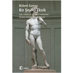 Bir Şeyler Eksik - Bülent Somay - Metis Yayınları