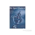 BIR SPOR EFSANESI ECZACIBAŞI SPOR KULÜBÜ´NÜN OTUZ YILI - NUR GENÇER, BÜLENT BERKMAN
