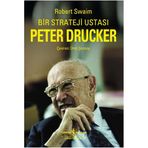 BIR STRATEJI USTASI PETER DRUCKER - ROBERT SWAIM