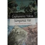 BIR SUBAYIN KALEMINDEN TÜRK ÇANAKKALE CEPHANENIZ YOKSA SÜNGÜNÜZ VAR - MEHMET ŞEVKİ YAZMAN