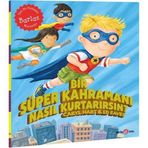 Bir Süper Kahramanı Nasıl Kurtarırsın? - Beta Kids Yayınları