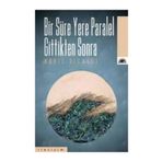 BIR SÜRE YERE PARALEL GITTIKTEN SONRA - BARIŞ BIÇAKÇI