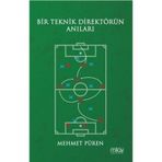 Bir Teknik Direktörün Anıları - Mehmet Püren
