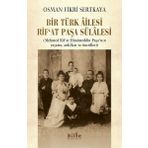 Bir Türk Ailesi - Rıf'at Paşa Sülalesi - Osman Fikri Sertkaya