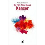 Bir Türk Filmi Olarak Kanser - N. Ahmet Erözenci