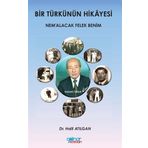 Bir Türkünün Hikayesi Nem’alacak Felek Benim - Halil Atılgan