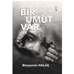 Bir Umut Var - Bünyamin Halaç - İkinci Adam Yayınları
