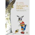 BIR VARMIŞ, BIR YOKMUŞ MEMLEKETIN BIRINDE... - TARIK DURSUN KAKINÇ