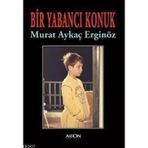 BIR YABANCI KONUK - MURAT AYKAÇ ERGİNÖZ
