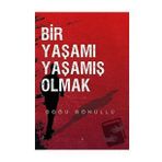 Bir Yaşamı Yaşamış Olmak - Doğu Gönüllü - Odessa Yayınevi