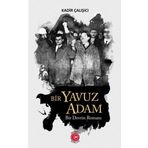 Bir Yavuz Adam Bir Devrin Romanı Anadolu Ay Yayınları