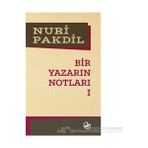 Bir Yazarın Notları 1 - Nuri Pakdil