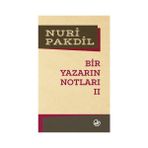 Bir Yazarın Notları 2 - Nuri Pakdil