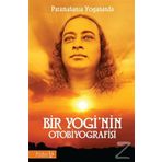 BIR YOGI'NIN OTOBIYOGRAFISI - PARAMAHANSA YOGANANDA