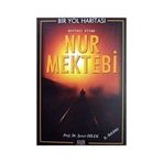 BIR YOL HARİTASI ( BIRINCI KITAP ) NUR MEKTEBI - ŞENER DILEK