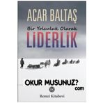 Bir Yolculuk Olarak Liderlik - Acar Baltaş