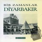 Bir Zamanlar Diyarbakır