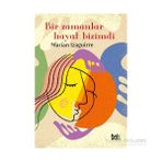 Bir Zamanlar Hayat Bizimdi - Marian Izaguirre