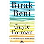 Bırak Beni - Gayle Forman
