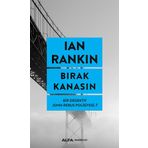 Bırak Kanasın - Bir Dedektif John Rebus Polisiyesi 7