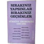 Bırakınız Yapsınlar Bırakınız Geçsinler Türkiye Ekonomisi 1980-1985 (İkinci El)