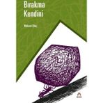 Bırakma Kendini - Mehmet Dinç