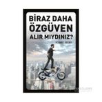 Biraz Daha Özgüven Alır Mıydınız? - Robert Kelsey