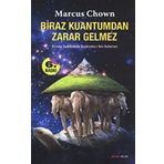 BIRAZ KUANTUM'DAN ZARAR GELMEZ - MARCUS CHOWN