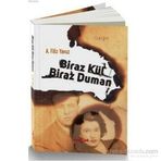 Biraz Kül Biraz Duman - A. Filiz Yavuz