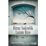 Biraz Sakinlik Lazım Bize - Aslıhan Topçu