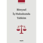 Bireysel İş Hukukunda Tahkim Nurşah Balkan 1. Baskı, Mayıs 2025
