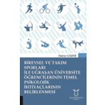 Bireysel ve Takım Sporları ile Uğraşan Üniversite Öğrencilerinin Temel Psikolojik İhtiyaçlarının Belirlenmesi Hatice Gezer