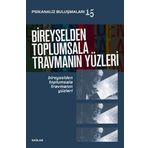 Bireyselden Toplumsala Travmanın Yüzleri - Psikanaliz Buluşmaları 15