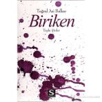 BIRIKEN TOPLU ŞİİRLER - TUĞRUL ASI BALKAR
